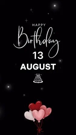 BIRTHDAY 13 AUGUST