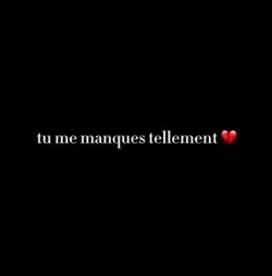 Tu me la tellement 💔