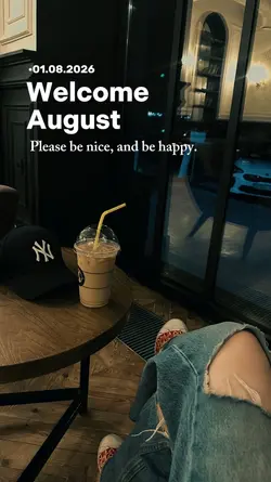 Welcome August