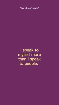 I speak to myself
