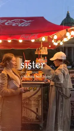 Sister my bestfriend