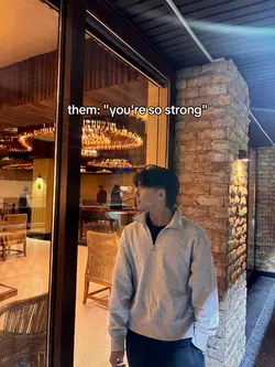"you're so strong"
