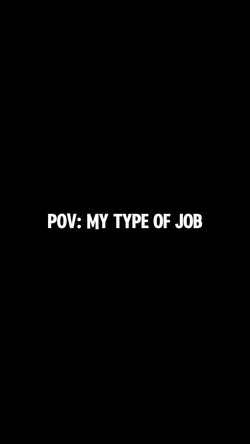 My Type of Job