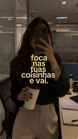 Foca em você