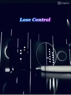 Lose control
