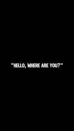 Hello, where are you