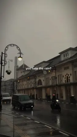 YOU HATE THE RAIN?