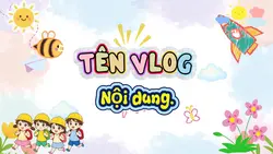 Bìa Vlog mầm non