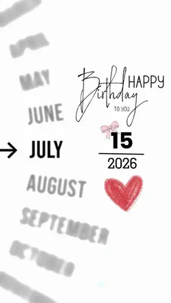 my bday juli 15 2026