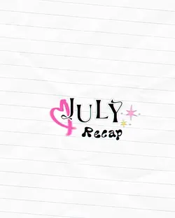 July recap