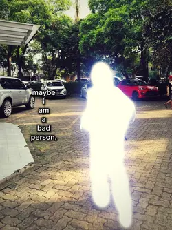 maybe
i
am
a
bad
per
