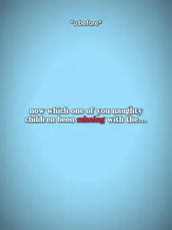 Whichoneofyounaughty