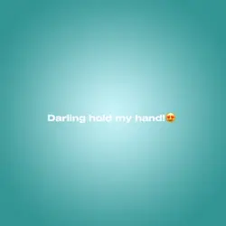 DARLING HOLD MY HAND