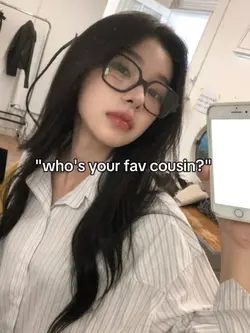 whos ur fav cousin 