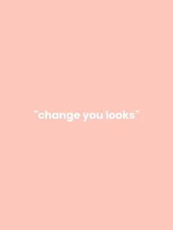 change your looks 