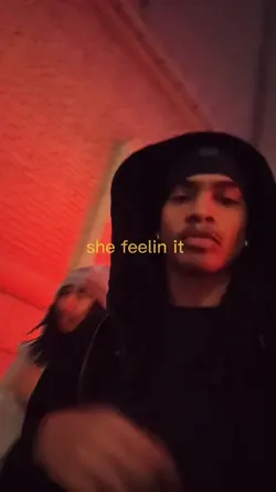 she feelin it 