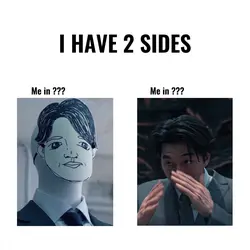 i have 2 sides