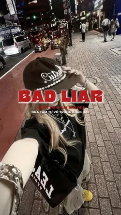 Bad liar em xinh say