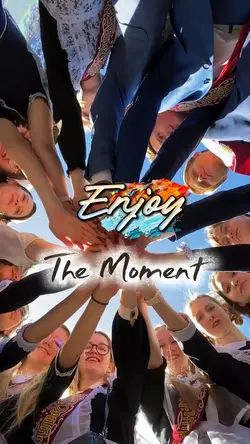 enjoy the moment