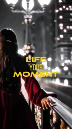 LIFE YOUR MOMENT
