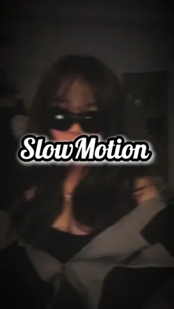 Slow motion
