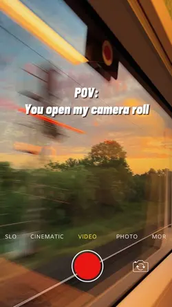 POV: my camera roll