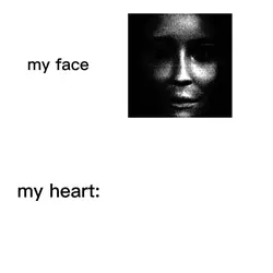 my face your heart