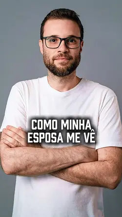 Como minha esposa vê