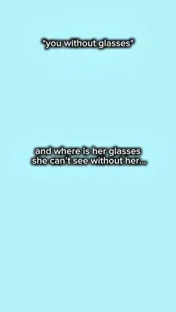 where’s her glasses