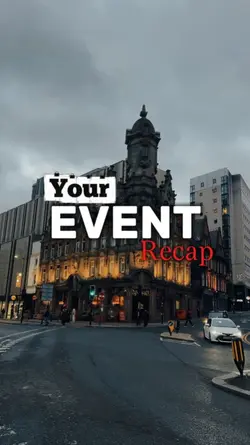 YOUR EVENT RECAP