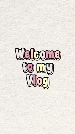Welcome to my Vlog
