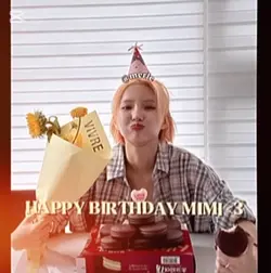 HBD MIMI!!🥹🫶🏻💘