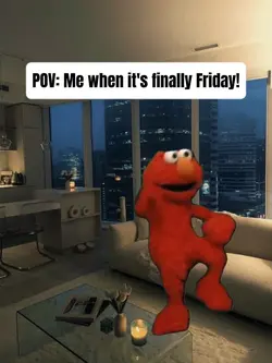 it's finally Friday 