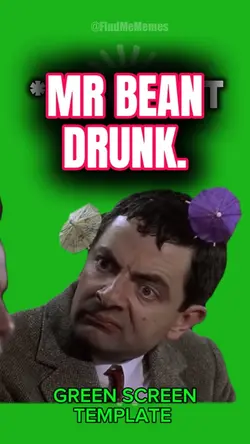 DRUNK MR BEAN.