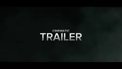 CINEMATIC TRAILER