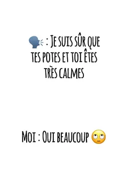 TRÈS calme 🙄😂