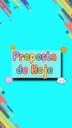 Proposta de hoje 