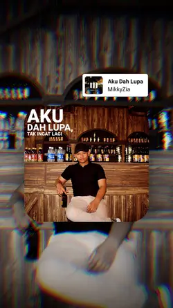 aku dah lupa