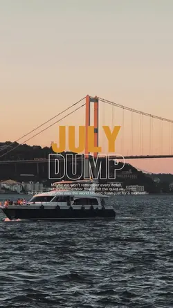 july dump cinematic