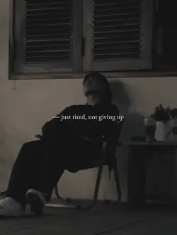 just tired, not