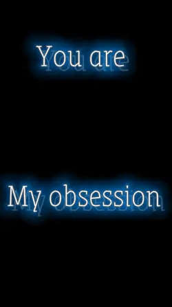 You are my obsession