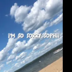 I’m so sorry sophii