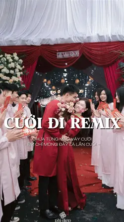 Cưới đi remix 