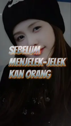 Sebelum menjelekkan 
