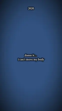 can't move my body