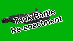 Tank Re-enactment 