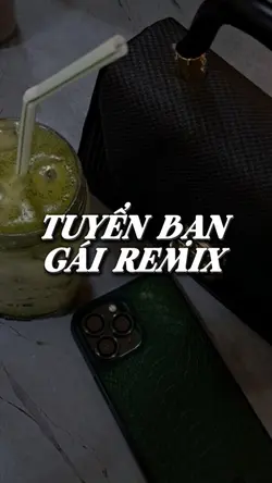 Tuyển bạn gái remix