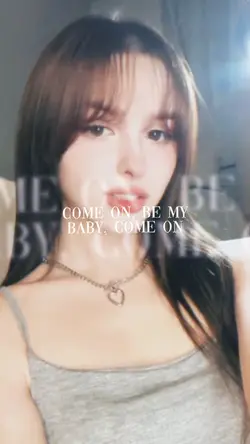 come on be my baby
