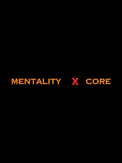 Mentality x Core
