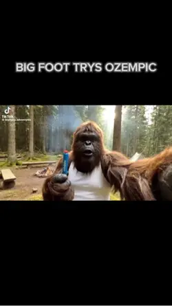 BIGFOOT TRYS OZEMPIC